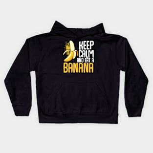 Banana - Keep Calm And Eat A Banana - Funny Sayings Kids Hoodie